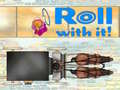 Lalao Roll With It!