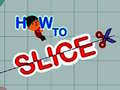 Lalao How to slice