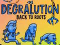 Lalao Degralution buck to roots