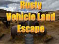 Lalao Rusty Vehicle Land Escape 