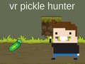 Lalao VR Pickle Hunter