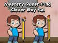 Lalao Mystery quest find clever boy kai
