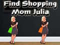 Lalao Find Shopping Mom Julia