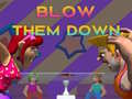 Lalao Blow Them Down