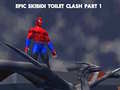 Lalao Epic Skibidi Toilet Clash part 1