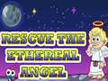 Lalao Rescue The Ethereal Angel