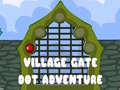 Lalao Village Gate Dot Adventure