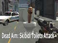Lalao Dead Aim: Skibidi Toilets Attack