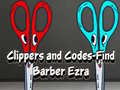 Lalao Clippers and Codes-Find Barber Ezra
