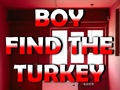 Lalao Boy Find The Turkey