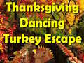 Lalao Thanksgiving Dancing Turkey Escape