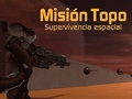 Lalao Misión Topo: Supervivencia Espacial
