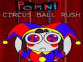 Lalao Pomni Circus Ball Rush