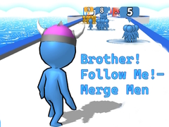 Lalao Brother!Follow Me! - Merge Men