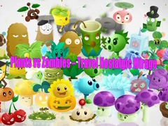 Lalao Plants vs Zombies – Travel Nostalgic Mirage