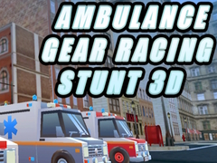 Lalao Ambulance Gear Racing Stunt 3D