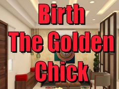 Lalao Birth the Golden Chick
