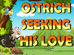 Lalao Ostrich Seeking His Love  