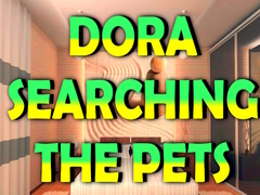 Lalao Dora Searching the Pets