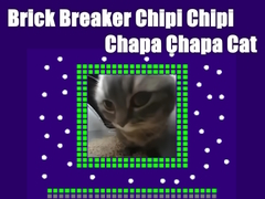 Lalao Brick Breaker Chipi Chipi Chapa Chapa Cat