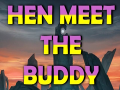 Lalao Hen Meet the Buddy