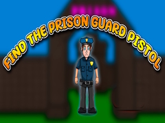 Lalao Find the Prison Guard Pistol