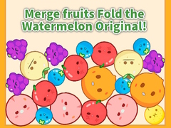 Lalao Merge fruits Fold the Watermelon Original!