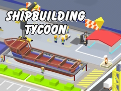 Lalao Shipbuilding tycoon