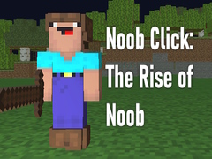 Lalao Noob Click: The Rise of Noob 