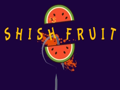 Lalao Shish Fruit
