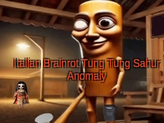 Lalao Italian Brainrot Tung Tung Sahur Anomaly