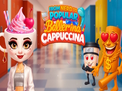 Lalao From Nerd to Popular Ballerina Cappuccina