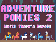 Lalao Adventure Ponies 2: Wait! There's More?!
