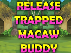 Lalao Release Trapped Macaw Buddy