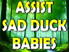Lalao Assist Sad Duck Babies