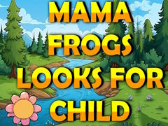 Lalao Mama Frog Looks For Child