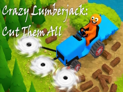Lalao Crazy Lumberjack: Cut Them All