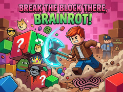 Lalao Break the block there, Brainrot!