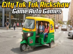 Lalao City Tuk Tuk Rickshaw Game Auto Games