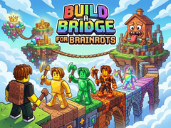 Lalao Build a Bridge for Brainrots