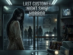Lalao LAST CUSTOMER :Night Shift Horror